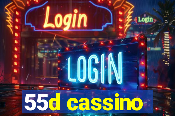 55d cassino